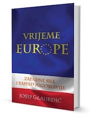 The Hour of Europe: Western Powers and the Breakup of Yugoslavia
